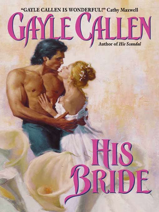 Title details for His Bride by Gayle Callen - Available